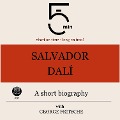 Salvador Dalì: A short biography - George Fritsche, Minute Biographies, Minutes
