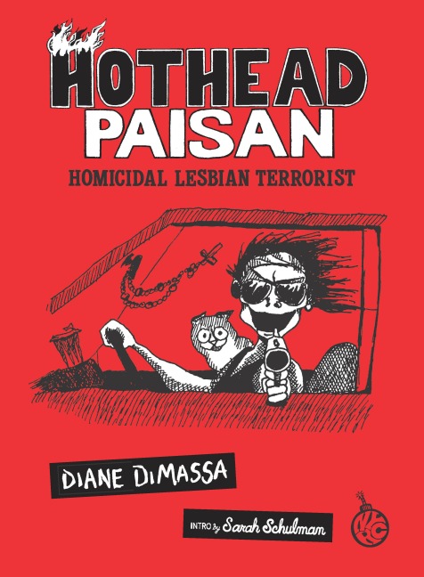 Hothead Paisan: Homicidal Lesbian Terrorist - Diane Dimassa