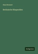 Cover-Bild zum Titel 'Berlinische Rhapsodien' von 'Hans Brennert'