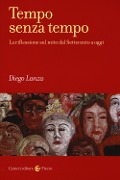 Cover-Bild zum Titel 'Tempo senza tempo. La riflessione sul mito dal Settecento a oggi' von 'Diego Lanza'