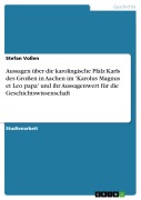 Cover-Bild zum Titel 'Aussagen über die karolingische Pfalz Karls des Großen in Aachen im 'Karolus Magnus et Leo papa' und ihr Aussagenwert für die Geschichtswissenschaft' von 'Stefan Voßen'