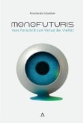 Cover-Bild zum Titel 'Monofuturis' von 'Konstantin Schamber'