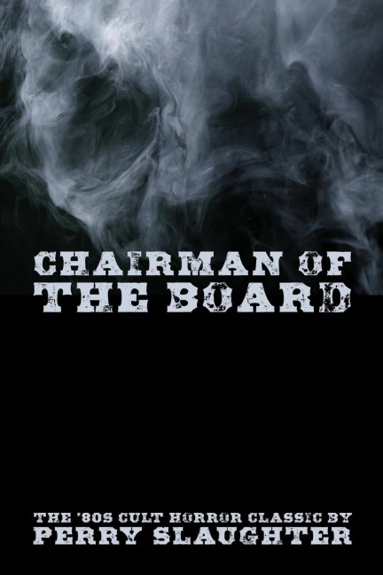 Chairman of the Board - Perry Slaughter