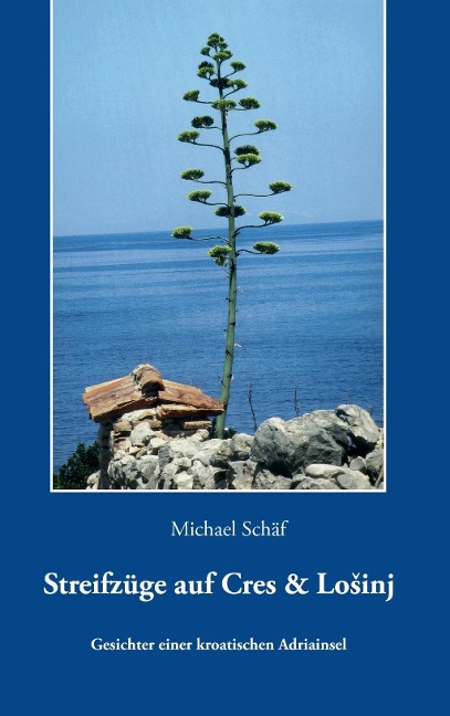 Streifzüge auf Cres und Losinj - Michael Schäf