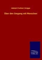 Über den Umgang mit Menschen - Adolph Freiherr Knigge