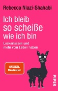 Ich bleib so scheiße, wie ich bin - Rebecca Niazi-Shahabi