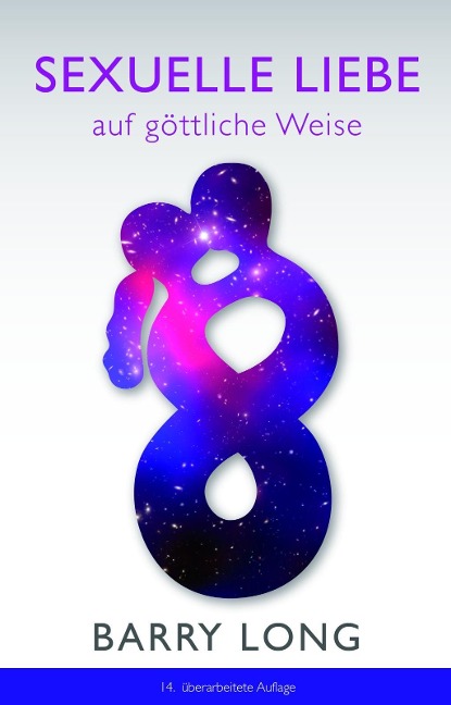Sexuelle Liebe auf göttliche Weise - Barry Long