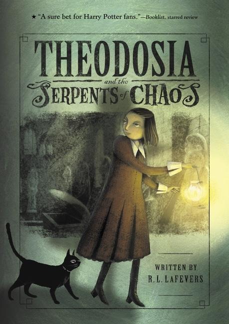 Theodosia and the Serpents of Chaos - R L Lafevers