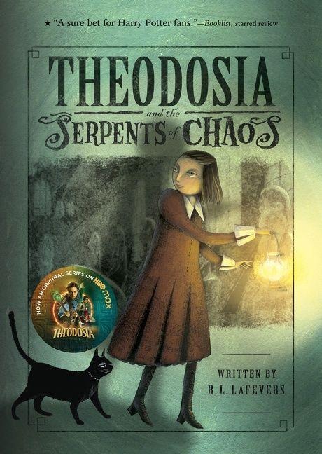 Theodosia and the Serpents of Chaos - R L Lafevers