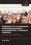 Podej¿cie do zarz¿dzania administracyjnego i przywództwa w szko¿ach ¿rednich - Silas Sitai
