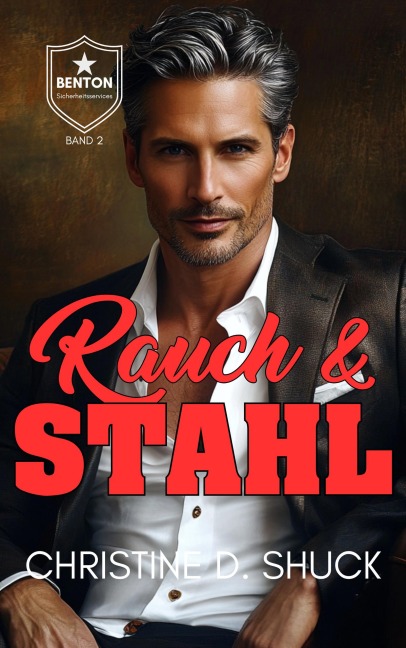 Rauch & Stahl (Benton Sicherheitsservice, #2) - Christine D. Shuck