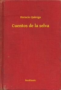 Cuentos de la selva - Horacio Quiroga