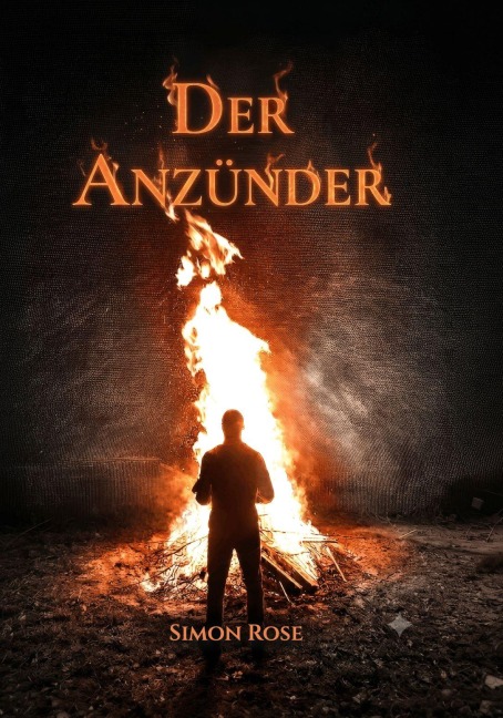 Der Anzünder - Simon Rose