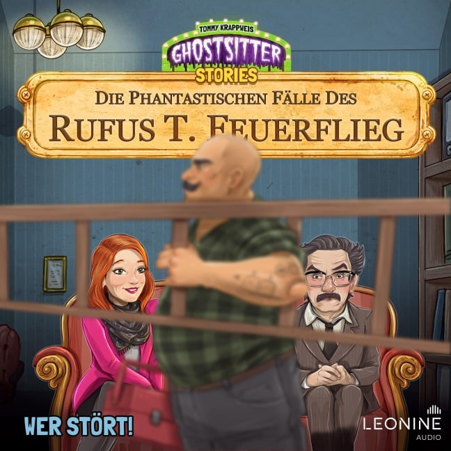 Die phantastischen Fälle des Rufus T. Feuerflieg 29 - Wer stört! - Tommy Krappweis