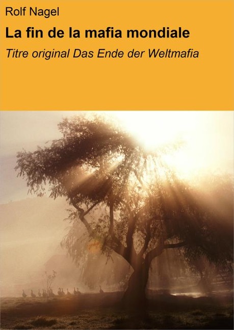 La fin de la mafia mondiale - Rolf Nagel, Everest Girard