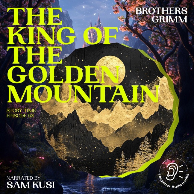 The King of the Golden Mountain (Story Time, Episode 53) - Brothers Grimm