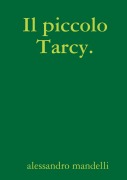 Il piccolo Tarcy. - Alessandro Mandelli