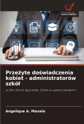 Cover-Bild zum Titel 'Prze¿yte do¿wiadczenia kobiet - administratorów szkó¿' von 'Angelique A. Manalo'