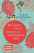 Cover-Bild zum Titel 'Bei euch ist es immer so unheimlich still' von 'Alena Schröder'