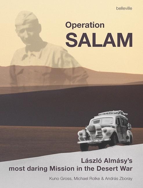 Operation Salam - Kuno Gross, András Zboray, László Almásy, Michael Rolke