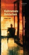 Cover-Bild zum Titel 'Kahramani Beklerken' von 'Murat Erol'