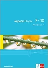 Impulse Physik. Arbeitsbuch 1. Lernjahr (Klasse 7 oder 8). Ausgabe für Rheinland-Pfalz - 