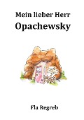 Mein lieber Herr Opachefsky - Fla Regreb