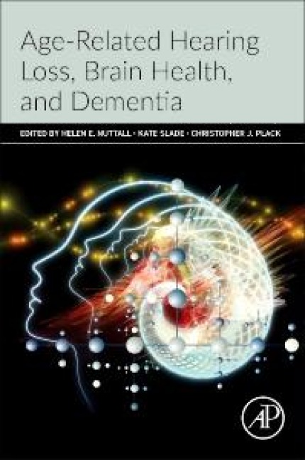 Age-Related Hearing Loss, Brain Health, and Dementia - 