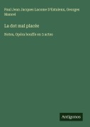 Cover-Bild zum Titel 'La dot mal placée' von 'Paul Jean Jacques Lacome D'Estalenx, Georges Mancel'