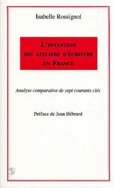 L'invention des ateliers d'écriture en France - Rossignol