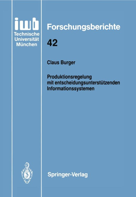 Produktionsregelung mit entscheidungsunterstützenden Informationssystemen - Claus Burger