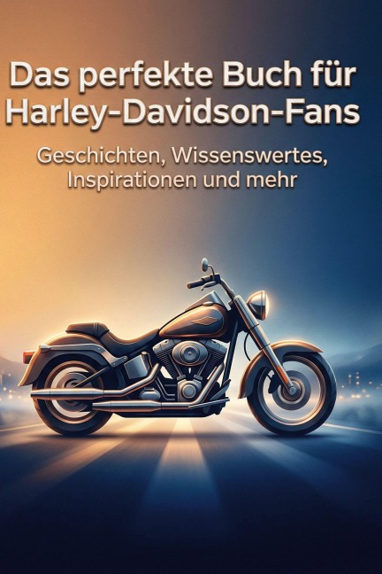 Das perfekte Buch für Harley-Davidson-Fans - Zoe Lange