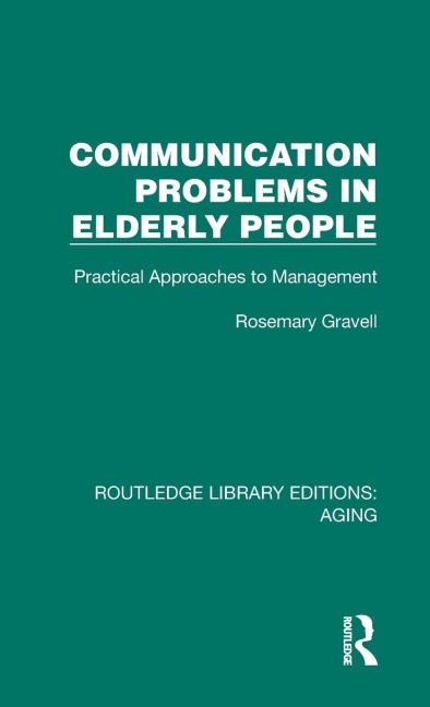 Communication Problems in Elderly People - Rosemary Gravell