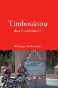 Cover-Bild zum Titel 'Timbouktou davor und danach' von 'Wolfgang Staudenmeyer'
