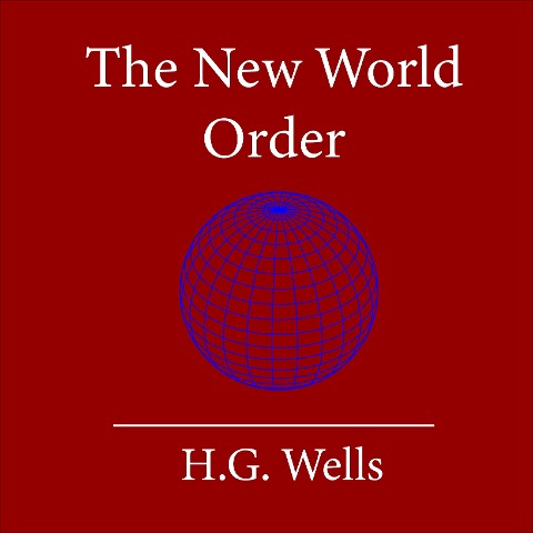 The New World Order - H. G. Wells