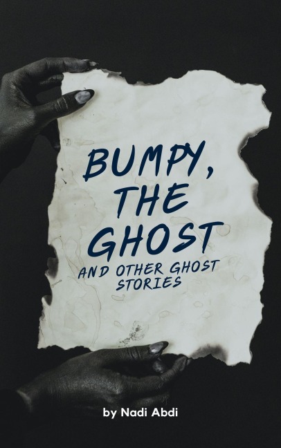Bumpy, the Ghost and Other Ghost Stories - Nadi Abdi