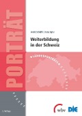 Cover-Bild zum Titel 'Weiterbildung in der Schweiz' von 'Irena Sgier, André Schläfli'