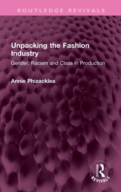 Unpacking the Fashion Industry - Annie Phizacklea