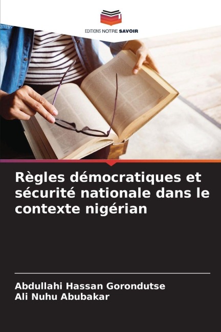 Règles démocratiques et sécurité nationale dans le contexte nigérian - Abdullahi Hassan Gorondutse, Ali Nuhu Abubakar