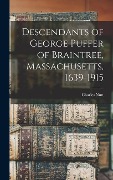 Cover-Bild zum Titel 'Descendants of George Puffer of Braintree, Massachusetts, 1639-1915' von 'Charles Nutt'