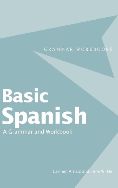 Basic Spanish - Carmen Arnaiz, Irene Wilkie