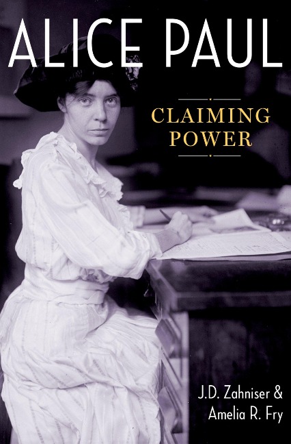 Alice Paul - J. D. Zahniser, Amelia R. Fry