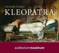 Kleopatra (Ungekürzt) - Christoph Schäfer
