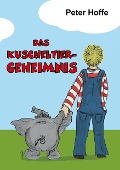 Das Kuscheltiergeheimnis - Peter Hoffe