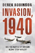 Cover-Bild zum Titel 'Invasion, 1940' von 'Derek Robinson'