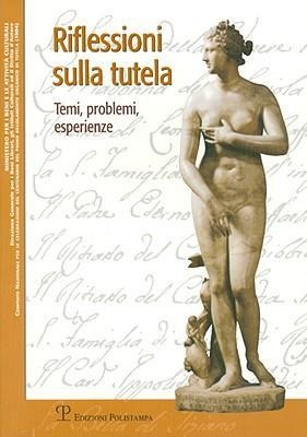 Riflessioni Sulla Tutela: Temi, Problemi, Esperienze - 