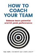 Cover-Bild zum Titel 'How to Coach Your Team' von 'Pam Jones, Angela Jowitt, Viki Holton'