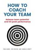 Cover-Bild zum Titel 'How to Coach Your Team' von 'Pam Jones, Angela Jowitt, Viki Holton'