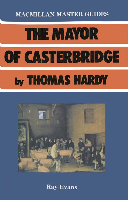 The Mayor of Casterbridge by Thomas Hardy - Ray Evans