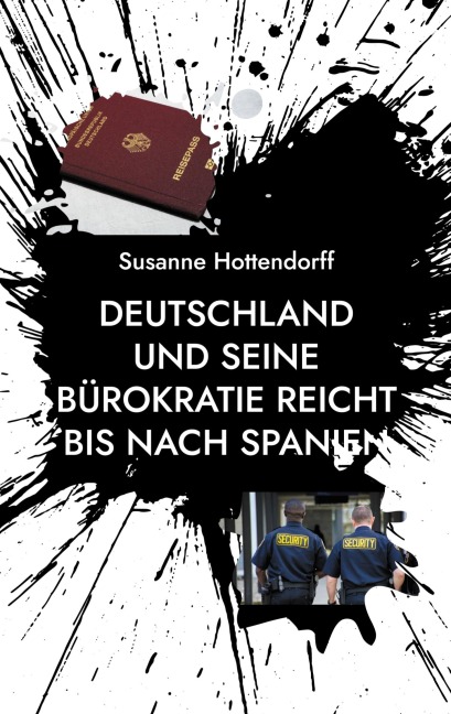 Deutschland und seine Bürokratie reicht bis nach Spanien - Susanne Hottendorff